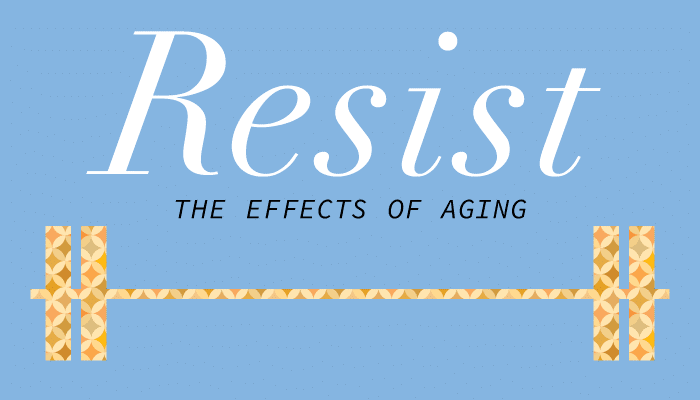 Resist the Effects of Aging